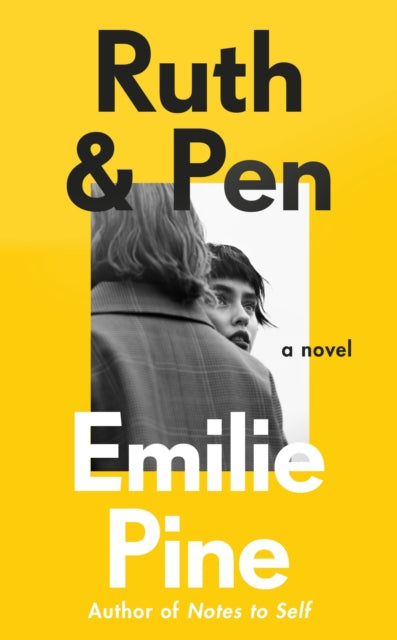 Ruth & Pen, The brilliant debut novel from the internationally bestselling author of Notes to Self 9780241393666 Emilie Pine