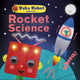 Book cover of: Baby Robot Explains... Rocket Science. By: DK Publishing