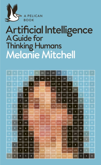 Artificial Intelligence, A Guide for Thinking Humans 9780241404836 Melanie Mitchell