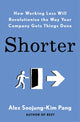 Book cover of: Shorter. By: Alex Soojung-Kim Pang