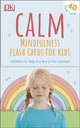 Book cover of: Calm - Mindfulness Flash Cards for Kids. By: DK Publishing