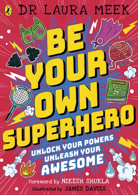 Book cover of: Be Your Own Superhero. By: Laura Meek