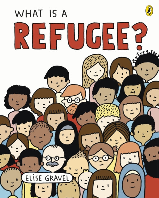 What Is A Refugee? 9780241423233 Elise Gravel