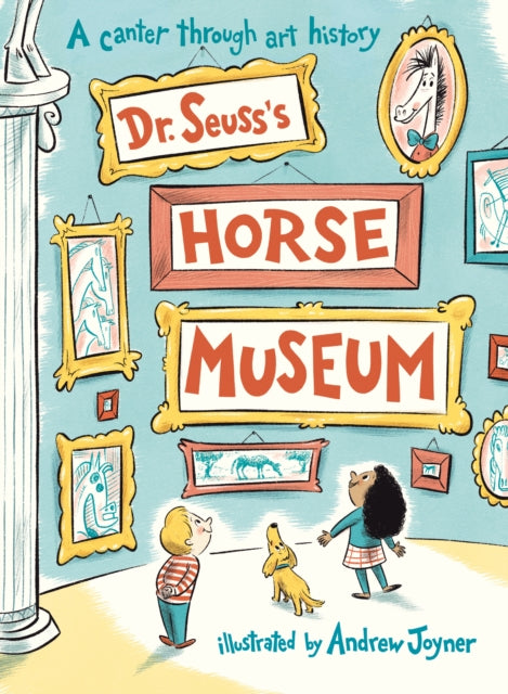 Book cover of: Dr. Seuss's Horse Museum. By: Andrew Joyner
