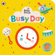 Baby Touch: Busy Day, A touch-and-feel playbook 9780241427385 Ladybird