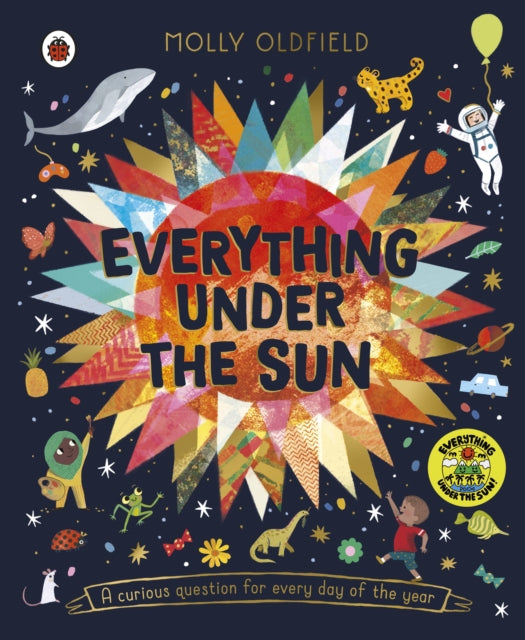 Everything Under the Sun, a curious question for every day of the year 9780241433461 Molly Oldfield
