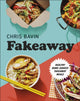Book cover of: Fakeaway. By: Chris Bavin