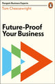 Book cover of: Future-Proof Your Business. By: Tom Cheesewright