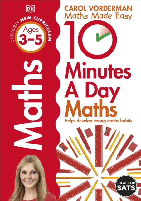 10 Minutes A Day Maths, Ages 3-5 (Preschool), Supports the National Curriculum, Helps Develop Strong Maths Skills 9780241466841 Carol Vorderman