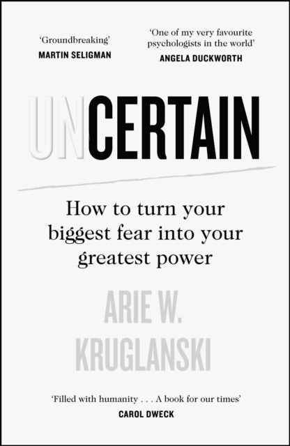Book cover of: Uncertain. By: Arie Kruglanski