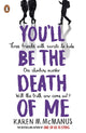 Book cover of: You'll Be the Death of Me. By: Karen M. McManus