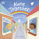 Book cover of: Alone Together. By: DK Publishing