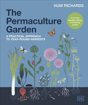 Permaculture Garden, A Practical Approach to Year-round Harvests