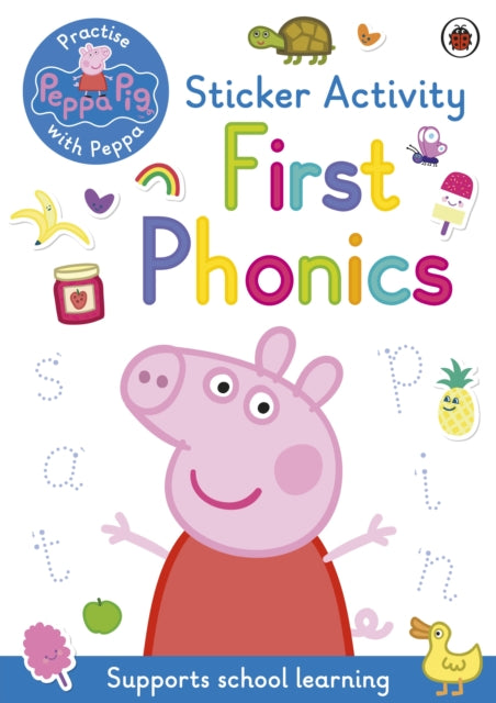 Peppa Pig: Practise with Peppa: First Phonics, Sticker Activity Book 9780241488430 Peppa Pig