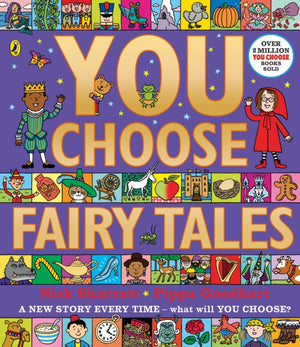 You Choose Fairy Tales, A new story every time – what will YOU choose?