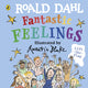 Roald Dahl: Fantastic Feelings 9780241489369 Quentin Blake