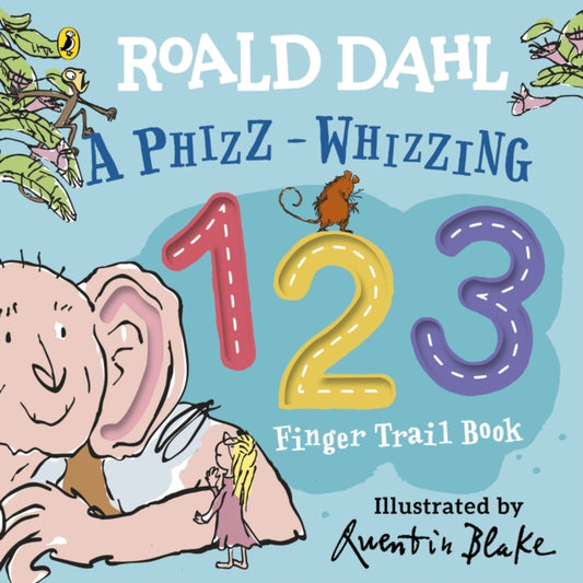 Book cover of: Roald Dahl: A Phizz-Whizzing 123 Finger Trail Book. By: Roald Dahl