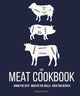 Meat Cookbook, Know the Cuts, Master the Skills, over 250 Recipes 9780241491317 DK Publishing