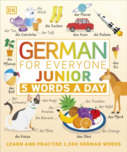 German for Everyone Junior 5 Words a Day, Learn and Practise 1,000 German Words 9780241491416 DK Publishing