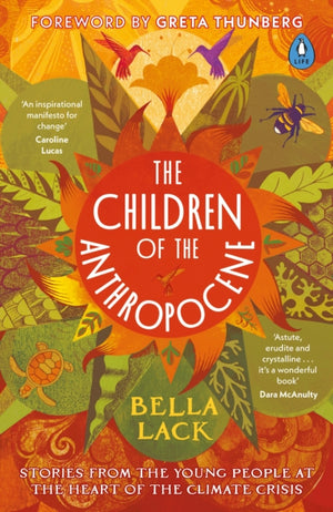 Children of the Anthropocene, Stories from the Young People at the Heart of the Climate Crisis