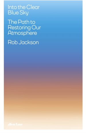 Into the Clear Blue Sky, The Path to Restoring Our Atmosphere