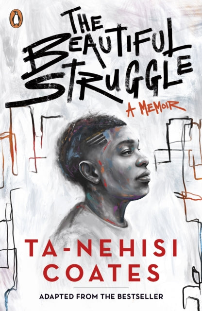 Book cover of: Beautiful Struggle. By: Ta-Nehisi Coates