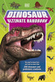 Book cover of: Dinosaur Ultimate Handbook. By: DK Publishing