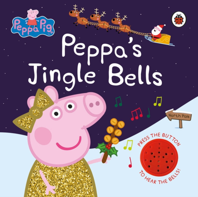 Book cover of: Peppa Pig: Peppa's Jingle Bells. By: Peppa Pig