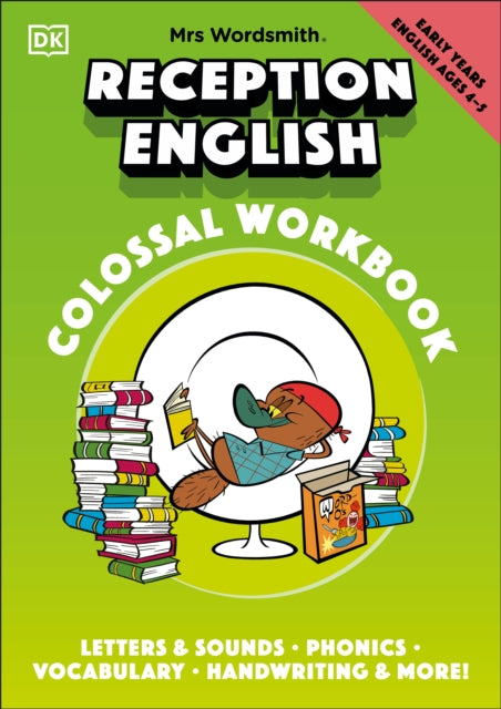 Mrs Wordsmith Reception English Colossal Workbook, Ages 4-5 (Early Years), Letters And Sounds, Phonics, Vocabulary, And More! 9780241527108 Wordsmith