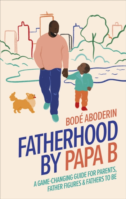 Book cover of: Fatherhood by Papa B. By: Bode Aboderin