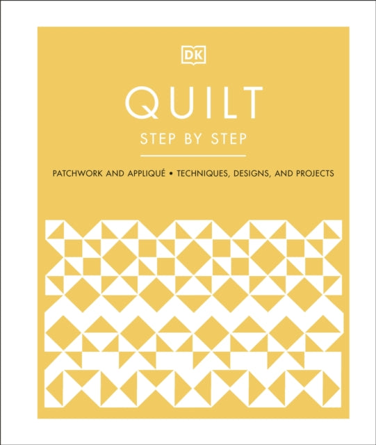 Book cover of: Quilt Step by Step. By: DK Publishing