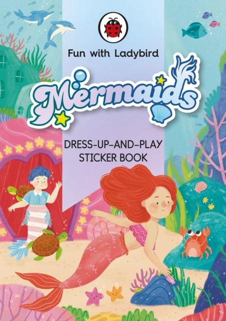 Book cover of: Fun With Ladybird: Dress-Up-And-Play Sticker Book: Mermaids. By: Ladybird Books Ltd