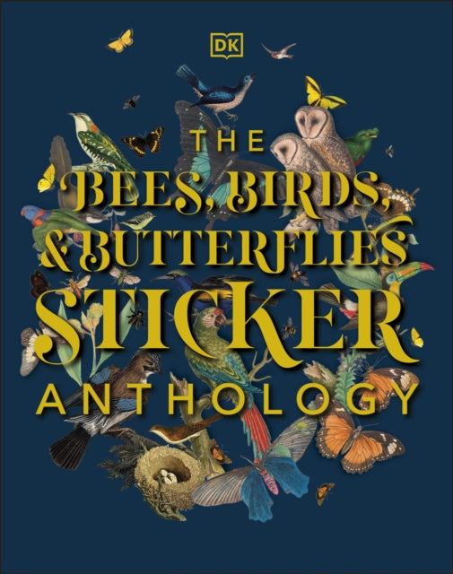 Bees, Birds & Butterflies Sticker Anthology, With More Than 1,000 Vintage Stickers 9780241535189 DK Publishing