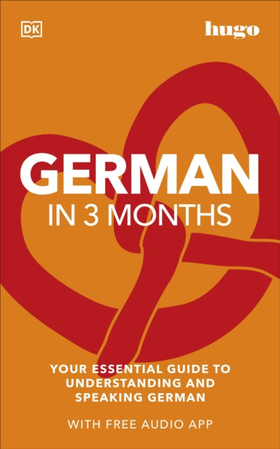 German in 3 Months with Free Audio App, Your Essential Guide to Understanding and Speaking German 9780241537398 DK Publishing