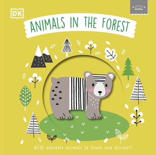 Book cover of: Little Chunkies: Animals in the Forest. By: DK Publishing