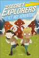 Book cover of: Secret Explorers and the Ice Age Adventure. By: S. J. King