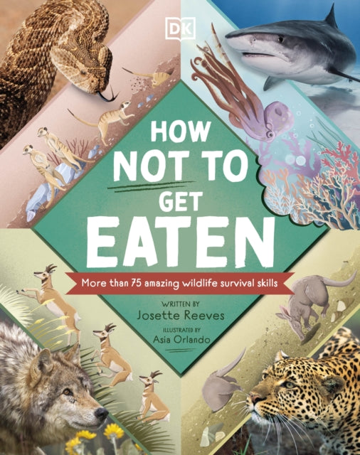 Book cover of: How Not to Get Eaten. By: Josette Reeves