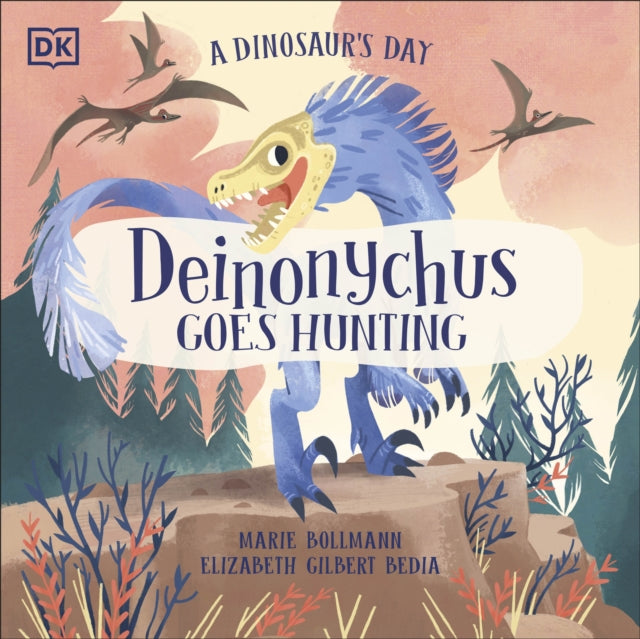 Book cover of: Dinosaur's Day: Deinonychus Goes Hunting. By: Elizabeth Gilbert Bedia
