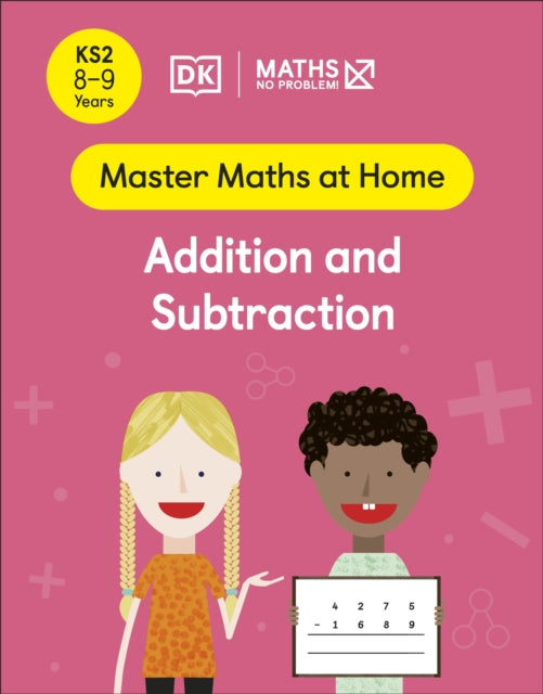 Book cover of: Maths — No Problem! Addition and Subtraction, Ages 8-9 (Key Stage 2). By: Maths -- No Problem!