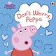 Book cover of: Peppa Pig: Don't Worry, Peppa. By: Peppa Pig