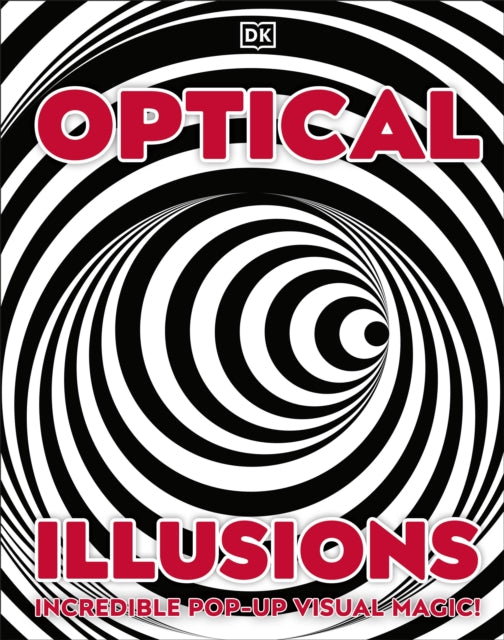 Optical Illusions, Incredible Pop-Up Visual Magic! 9780241549377 DK Publishing