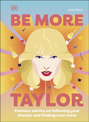 Be More Taylor Swift, Fearless Advice on Following Your Dreams and Finding Your Voice
