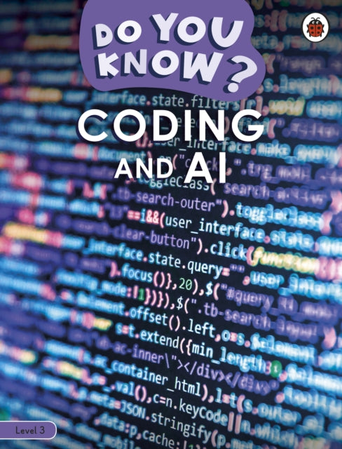Book cover of: Do You Know? Level 3 – Coding and A.I.. By: Ladybird