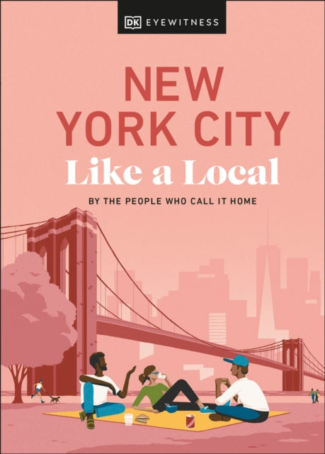 Book cover of: New York City Like a Local. By: DK Eyewitness
