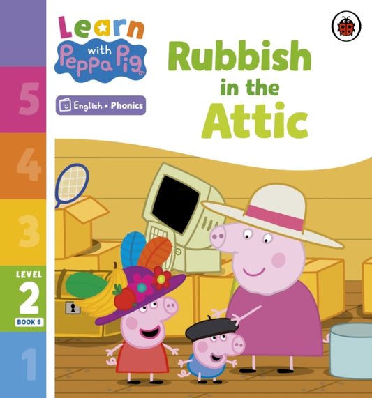 Book cover of: Learn with Peppa Phonics Level 2 Book 6 – Rubbish in the Attic (Phonics Reader). By: Peppa Pig