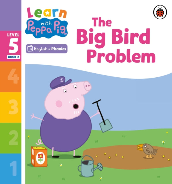 Book cover of: Learn with Peppa Phonics Level 5 Book 2 – The Big Bird Problem (Phonics Reader). By: Peppa Pig