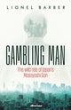 Gambling Man, The Wild Ride of Japan’s Masayoshi Son 9780241582725 Lionel Barber