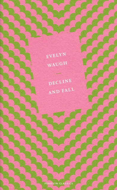 Book cover of: Decline and Fall. By: Evelyn Waugh