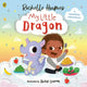 Book cover of: My Little Dragon. By: Rochelle Humes