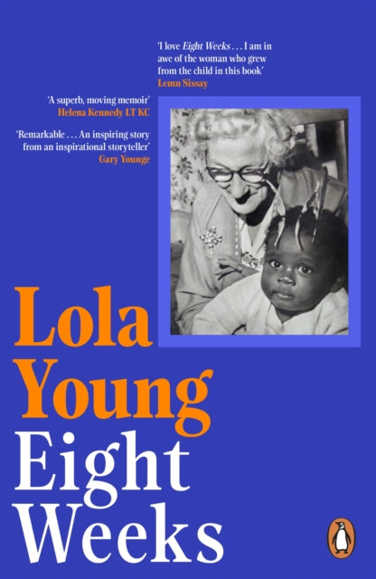 Eight Weeks, Looking Back, Moving Forwards, Defying the Odds 9780241590645 Baroness Lola Young